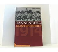 Tannenberg the Clash of Empires