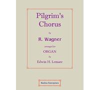 Tannhäuser - Pilgrim's Chorus (arr. by Edwin H. Lemare) for Organ by Richard Wagner