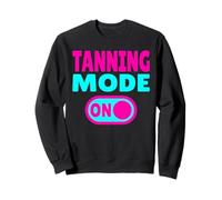 Tanning Mode ON Sun Worshippers Summer Vibes Sweatshirt