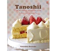 Tanoshii: Joy of Making Japanese-Style Cakes & Desserts