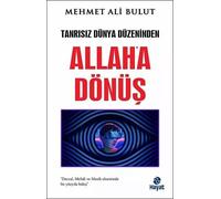 Tanrısız Dünya Düzeninden Allah'a Dönüş