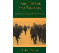 Tans, Terror & Troubles: Kerry's Real Fighting Story