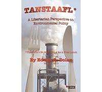 TANSTAAFL (There Ain't No Such Thing As A Free Lunch) - A Libertarian Perspective on Environmental Policy