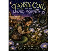 Tansy Coil and the Missing Moonflowers