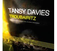 Tansy Davies - Troubairitz