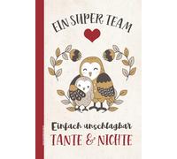 Tante Und Nichte Buch: Notizbuch A5 liniert mit Spruch EIN SUPER TEAM EINFACH UNSCHLAGBAR TANTE UND NICHTE Geschenk für beste Tanten und Nichten praktisches Erinnerungsbuch für viele Notizen