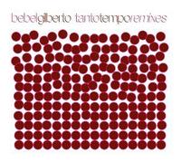 Tanto Tempo Remixes by Bebel Gilberto (2001-07-28)