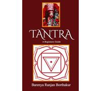 Tantra: A Beginners Guide