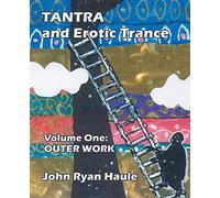 Tantra & Erotic Trance: Volume One - Outer Work
