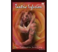 Tantra Infusion - Basic Essentials for Juicier Living