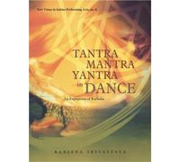 Tantra Mantra Yantra in Dance: An Exposition of Kathaka