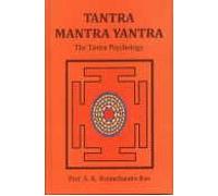 TANTRA MANTRA YANTRA THE TANTRA PSYCHOLOGY.