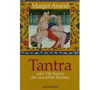 Tantra: oder Die Kunst der suellen Ekstase, Anand 9783442138470 PB.