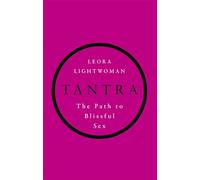 Tantra: The path to blissful sex