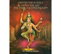 Tantra The Science & Natya The Art: The Two - Faceted Reality