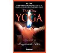 Tantra Yoga: By bestselling author Shreyananda Natha!: FIVE (Great Yoga Books)