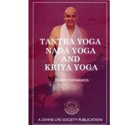Tantra Yoga, Nada Yoga and Kriya Yoga
