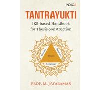 Tantrayukti: IKS-based Handbook for Thesis construction