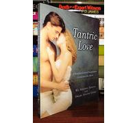 Tantric Love: A Nine Step Guide to Transforming Lovers into Soul Mates