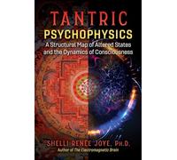 Tantric Psychophysics: A Structural Map of Altered States and the Dynamics of Consciousness
