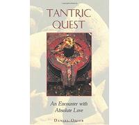 Tantric Quest: An Encounter with Absolute Love by Daniel Odier (1997) Paperback