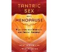 Tantric Sex and Menopause – Practices for Spiritual and Sexual Renewal – Simon & Schuster