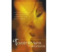 Tantric Sex for Women: A Guide for Lesbian Bi Hetro and Solo Lovers (Positively Sexual)