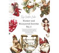 Tanya Creative Junkie - Winter and Whispered Secrets Vol 2: Enchanting, whimsical Christmas winter images for college, mixed media and journaling