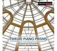Tanya Ekanayaka - Tanya Ekanayaka: Twelve Piano Prisms