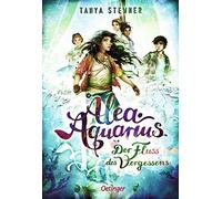 Tanya Stewner C Alea Aquarius 6: Der Fluss des Vergessens: Die Bestse (Hardback)