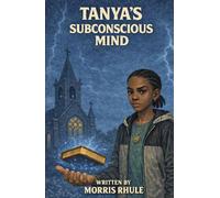 Tanya's Subconscious Mind: Part 1