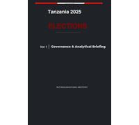 Tanzania 2025 Elections: Governance & Analytical Briefing