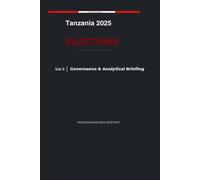 Tanzania 2025 Elections: Governance & Analytical Briefing Volume 3