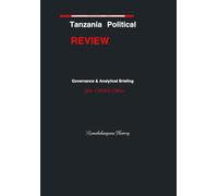 Tanzania Political Review: Governancce & Analytical Briefing - April Edition (2026): 6