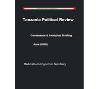 Tanzania Political Review- Governance & Analytical Briefing: June (2026)