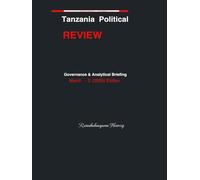 Tanzania Political Review: Governance & Analytical Briefing March (2)
