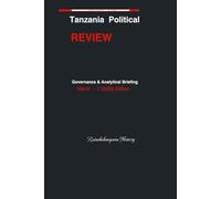 Tanzania Political Review: Governance and Analytical Briefing