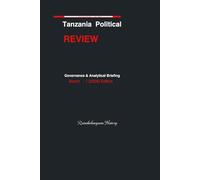 Tanzania Political Review: Governance and Analytical Briefing: 3