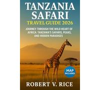 Tanzania Safari Travel Guide 2026: Unveil the Call of the Wild - From the Serengeti Plains to Zanzibar’s Shores