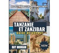 TANZANIE ET ZANZIBAR GUIDE DE VOYAGE 2025-2026