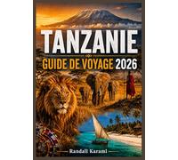TANZANIE GUIDE DE VOYAGE 2026
