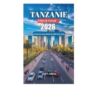TANZANIE GUIDE DE VOYAGE 2026: L'aventure vous attend au-delà de la carte