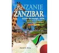 Tanzanie Zanzibar Guide de voyage, 2026: Explorez la faune africaine, Culture et île paradisiaque