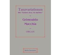 Tanzvariationen über "Liebster Jesu, wir sind hier" for Organ by Grimoaldo Macchia