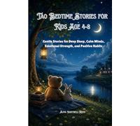 Tao Bedtime Stories for Kids Age 4-8: Gentle Stories for Deep Sleep, Calm Minds, Emotional Strength, and Positive Habits
