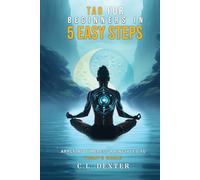 Tao For Beginners in Five Easy Steps: Applying Timeless Principles to Today's World
