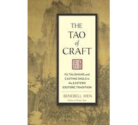 Tao of Craft: Fu Talismans and Casting Sigils in the Eastern Esoteric Tradition