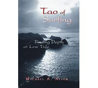 Tao of Surfing: Finding Depth at Low Tide