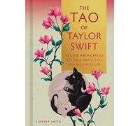 Tao of Taylor Swift: 13 Life Principles to Live a Happy, Free, and Balanced Life