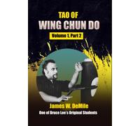 Tao of Wing Chun Do: Volume 1, Part 2